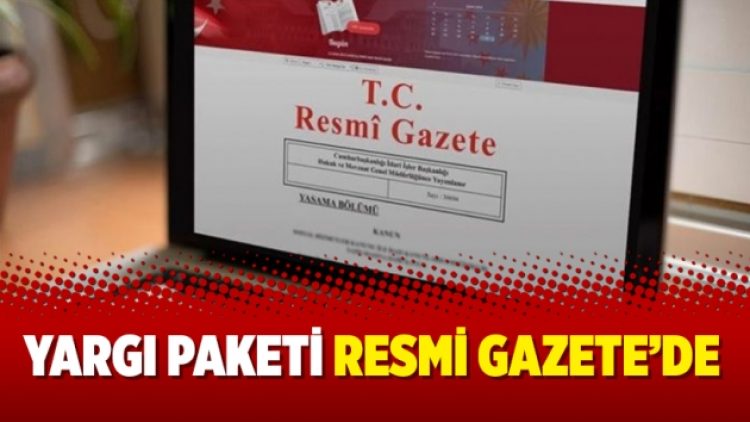 Yargı paketi Resmi Gazete’de