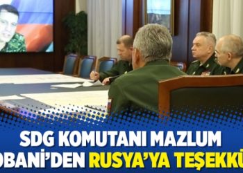 SDG Komutanı Mazlum Kobani’den Rusya’ya teşekkür