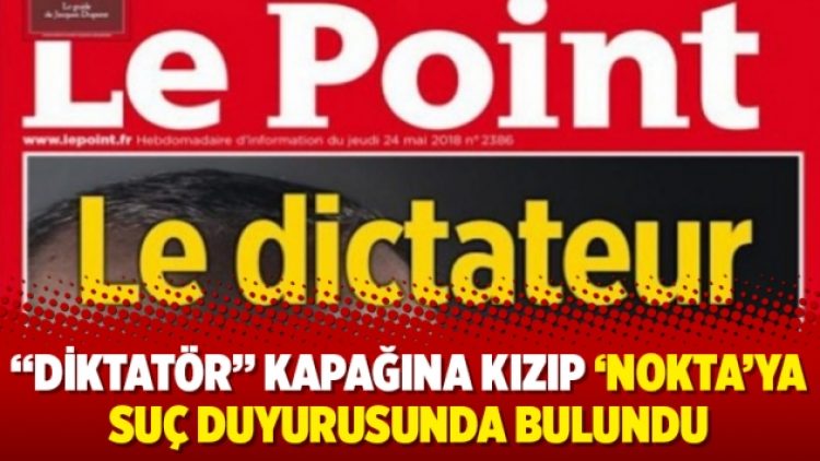 “Diktatör” kapağına kızıp ‘Nokta’ya suç duyurusunda bulundu