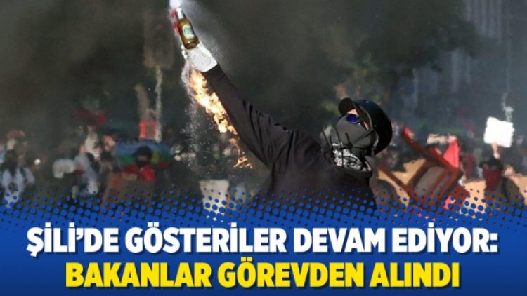 Şili’de gösteriler devam ediyor: Bakanlar görevden alındı