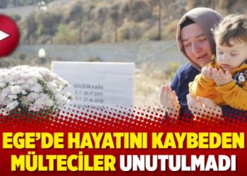 Ege’de hayatını kaybeden mülteciler unutulmadı