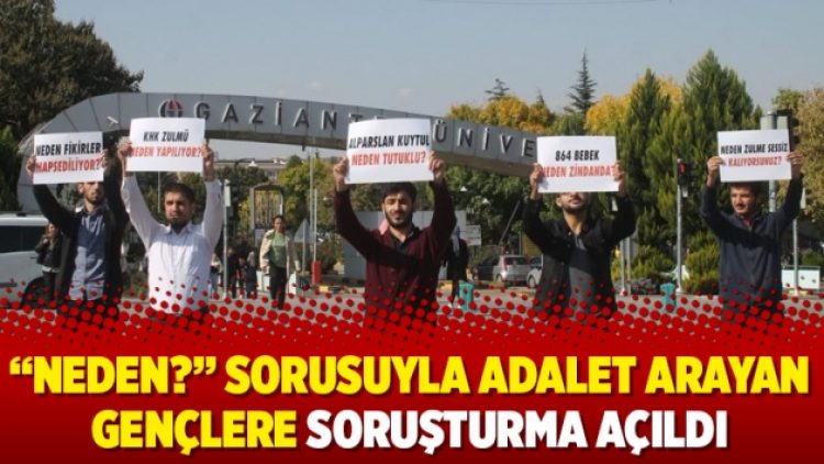 “Neden?” sorusuyla adalet arayan gençlere soruşturma açıldı