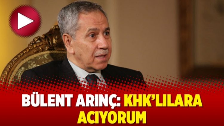 Bülent Arınç: KHK’lılara acıyorum