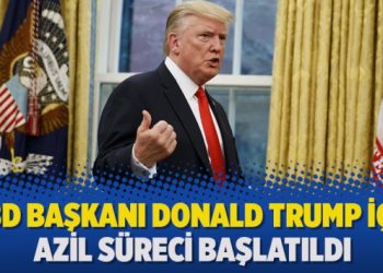 ABD Başkanı Donald Trump için azil süreci başlatıldı