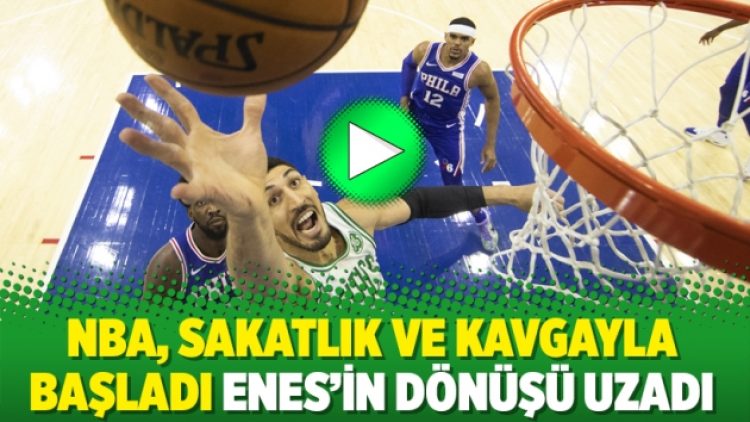 NBA, sakatlık ve kavgayla başladı Enes’in dönüşü uzadı