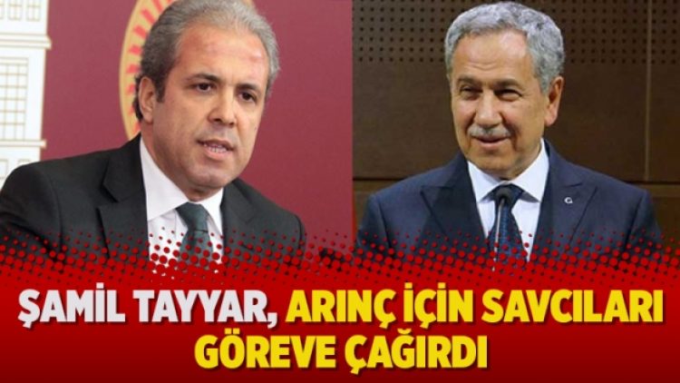 Şamil Tayyar, Arınç için savcıları göreve çağırdı