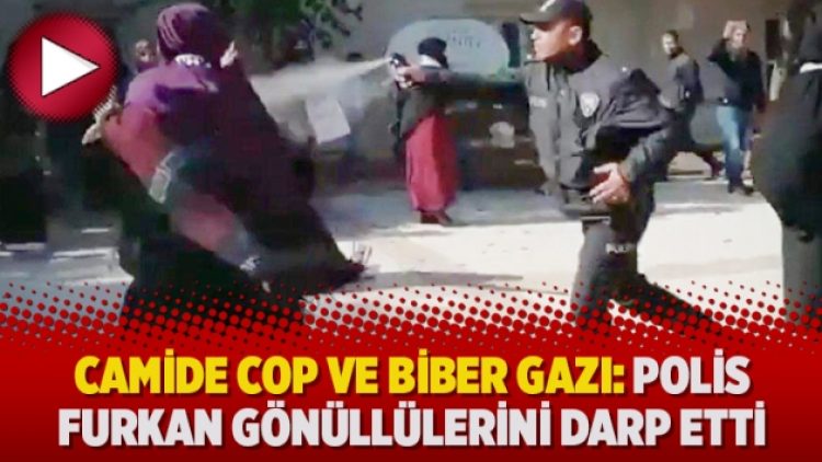 Camide cop ve biber gazı: Polis Furkan gönüllülerini darp etti