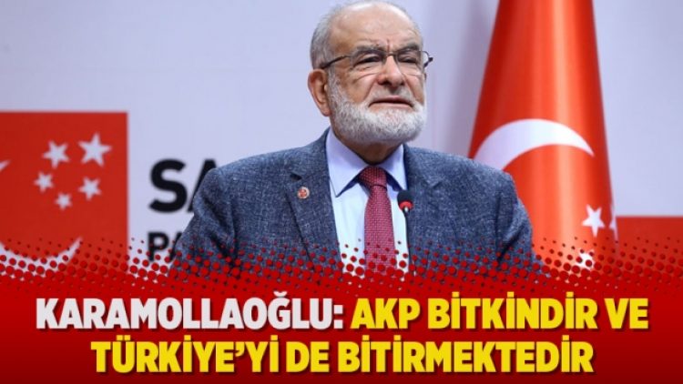 Temel Karamollaoğlu: AKP bitkindir ve Türkiye’yi de bitirmektedir
