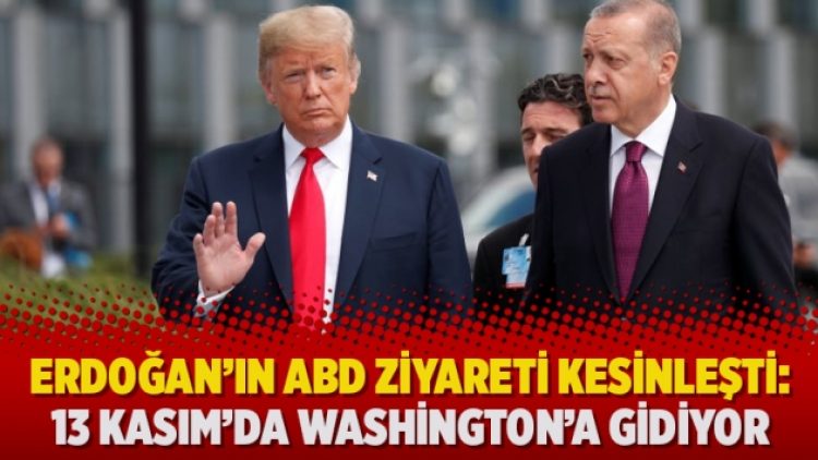 Erdoğan’ın ABD ziyareti kesinleşti: 13 Kasım’da Washington’a gidiyor