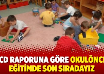 OECD raporuna göre okulöncesi eğitimde son sıradayız