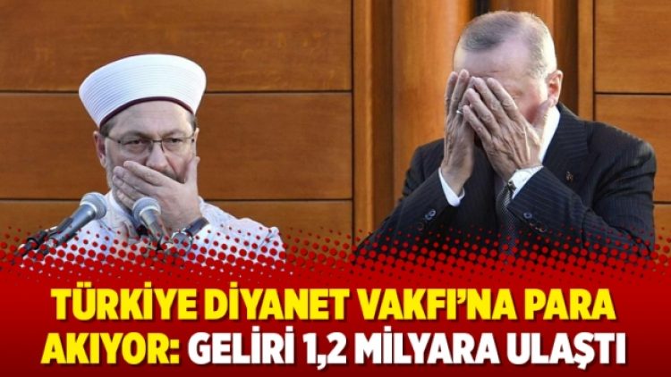 Türkiye Diyanet Vakfı’na para akıyor: Geliri 1,2 milyara ulaştı