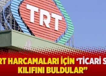 “TRT harcamaları için ‘ticari sır’ kılıfını buldular”