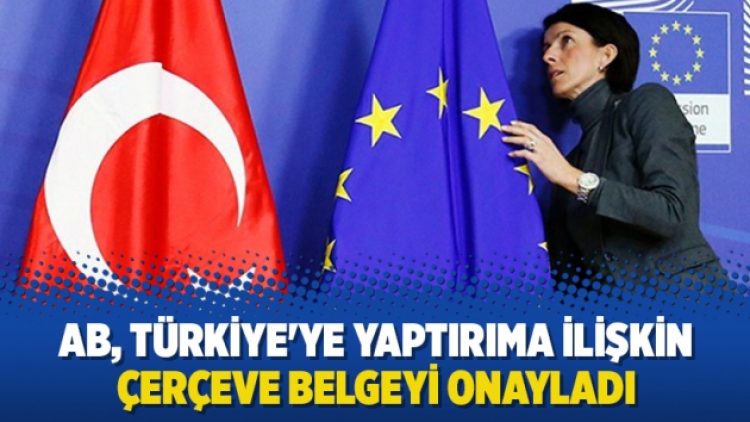 AB, Türkiye’ye yaptırıma ilişkin çerçeve belgeyi onayladı