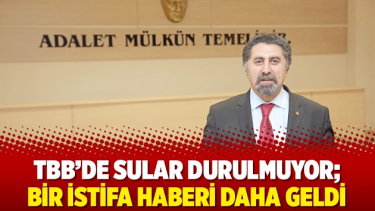 TBB’de sular durulmuyor; bir istifa haberi daha geldi