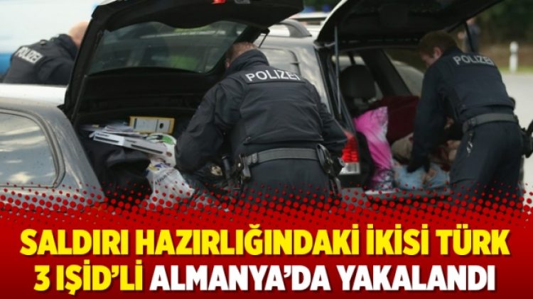 Saldırı hazırlığındaki ikisi Türk 3 IŞİD’li Almanya’da yakalandı
