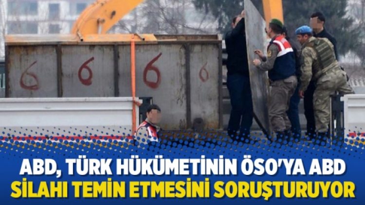 ABD, Türk hükümetinin ÖSO’ya ABD silahı temin etmesini soruşturuyor