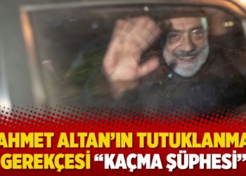 Ahmet Altan’ın tutuklanma gerekçesi “kaçma şüphesi”