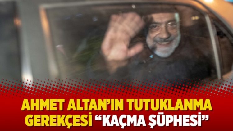 Ahmet Altan’ın tutuklanma gerekçesi “kaçma şüphesi”