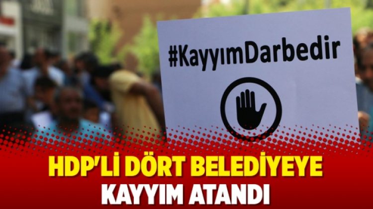 HDP’li dört belediyeye kayyım atandı