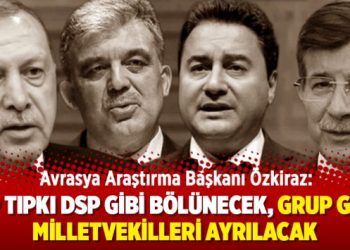 Avrasya Araştırma Başkanı Özkiraz: AKP tıpkı DSP gibi bölünecek, grup grup milletvekilleri ayrılacak