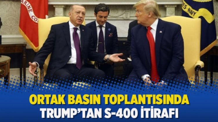 Ortak basın toplantısında Trump’tan S-400 itirafı