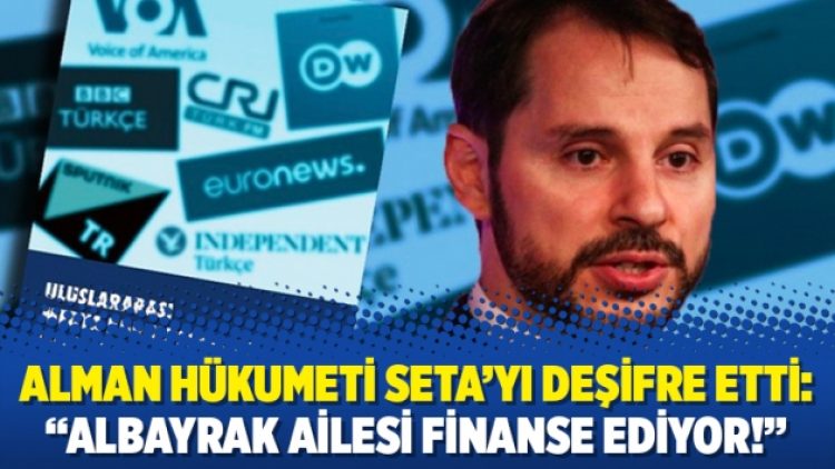 Alman Hükumeti SETA’yı deşifre etti: “Albayrak ailesi finanse ediyor!”