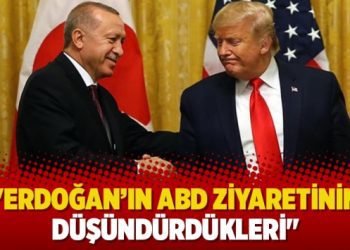 “Erdoğan’ın ABD ziyaretinin düşündürdükleri”