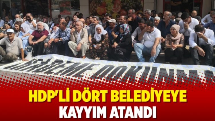 HDP’li dört belediyeye kayyım atandı