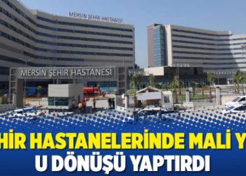 Şehir hastanelerinde mali yük U dönüşü yaptırdı