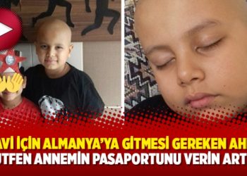 Tedavi için Almanya’ya gitmesi gereken Ahmet Burhan Ataç: “Lütfen annemin pasaportunu verin artık”