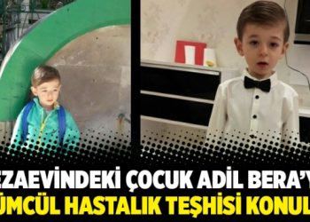 Cezaevindeki çocuk Adil Bera’ya ölümcül hastalık teşhisi konuldu