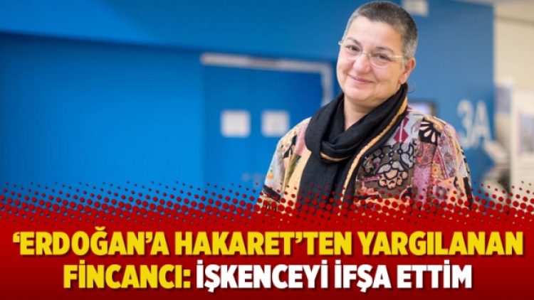 ‘Erdoğan’a hakaret’ten yargılanan Fincancı: İşkenceyi ifşa ettim