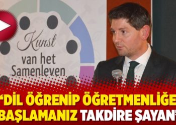 ‘Dil öğrenip öğretmenliğe başlamanız takdire şayan’
