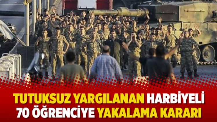 Tutuksuz yargılanan Harbiyeli 70 öğrenciye yakalama kararı