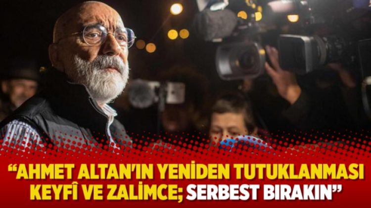 “Ahmet Altan’ın yeniden tutuklanması keyfî ve zalimce; serbest bırakın”