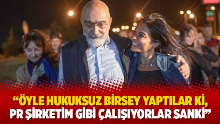 Ahmet Altan: “Öyle hukuksuz birsey yaptılar ki, PR şirketim gibi çalışıyorlar sanki”