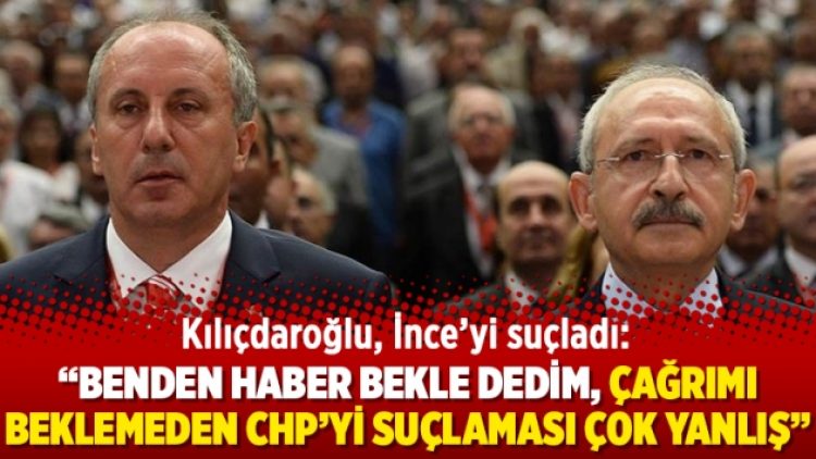 “Benden haber bekle dedim, çağrımı beklemeden CHP’yi suçlaması çok yanlış”