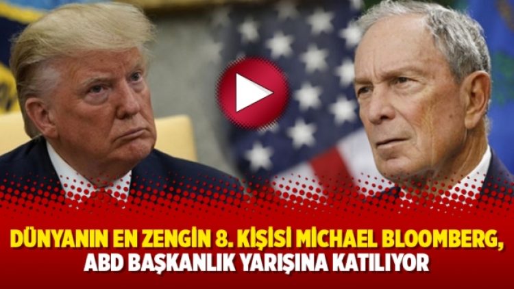 Dünyanın en zengin 8. kişisi Michael Bloomberg, ABD başkanlık yarışına katılıyor