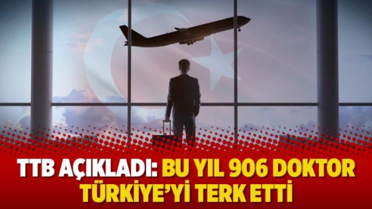 TTB açıkladı: Bu yıl 906 doktor Türkiye’yi terk etti