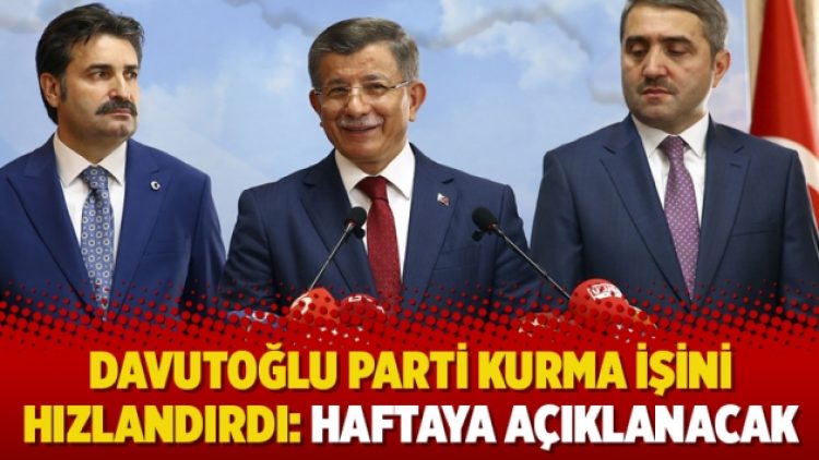 Davutoğlu parti kurma işini hızlandırdı: Haftaya açıklanacak