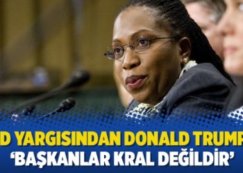 ABD yargısından Donald Trump’a: ‘Başkanlar kral değildir’