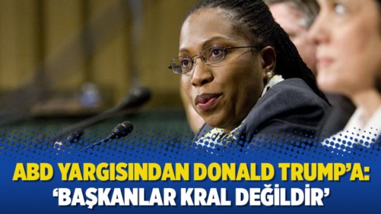 ABD yargısından Donald Trump’a: ‘Başkanlar kral değildir’