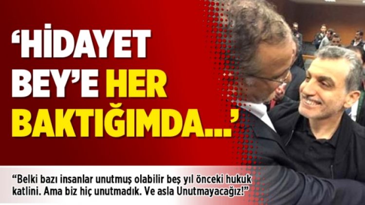 Hidayet Bey’e her baktığımda…