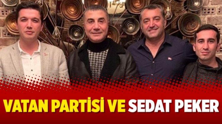 Vatan Partisi ve Sedat Peker