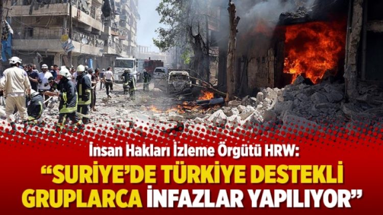 İnsan Hakları İzleme Örgütü HRW: Suriye’de Türkiye destekli gruplarca infazlar yapılıyor