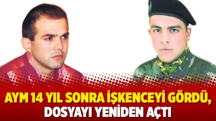 AYM 14 yıl sonra işkenceyi gördü, dosyayı yeniden açtı