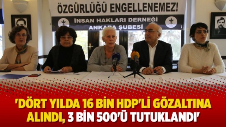 ‘Dört yılda 16 bin HDP’li gözaltına alındı, 3 bin 500’ü tutuklandı’