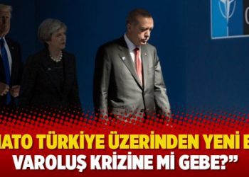 “NATO Türkiye üzerinden yeni bir varoluş krizine mi gebe?”