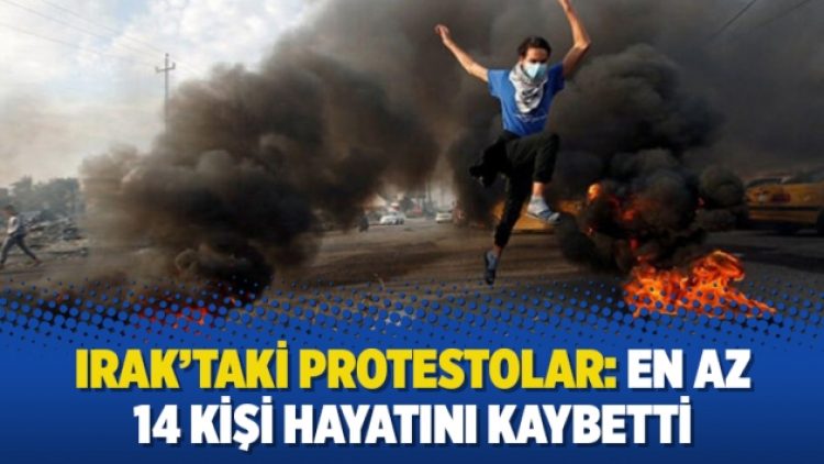Irak’taki protestolar: En az 14 kişi hayatını kaybetti