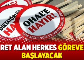 Ret alan herkes göreve başlayacak